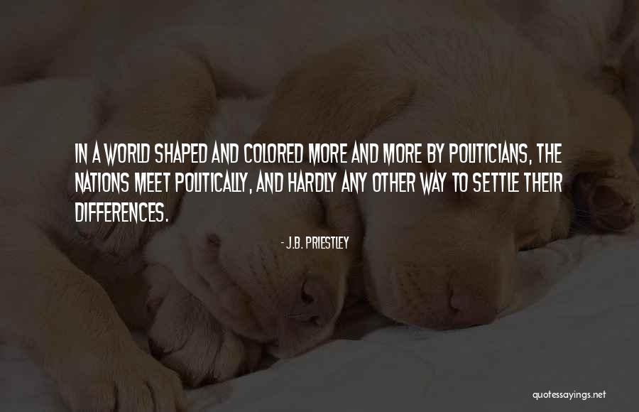 Irrefutable Significado Quotes By J.B. Priestley Irrefutable Significado Quotes By J.B. Priestley