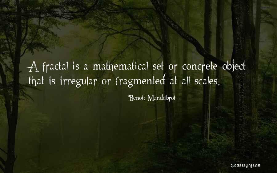 Irregular Quotes By Benoit Mandelbrot