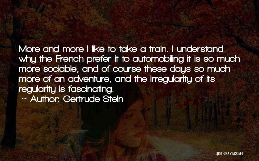 Irregularity Quotes By Gertrude Stein