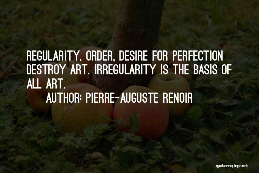 Irregularity Quotes By Pierre-Auguste Renoir