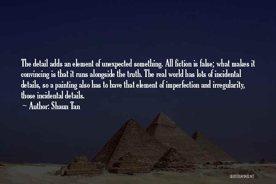 Irregularity Quotes By Shaun Tan