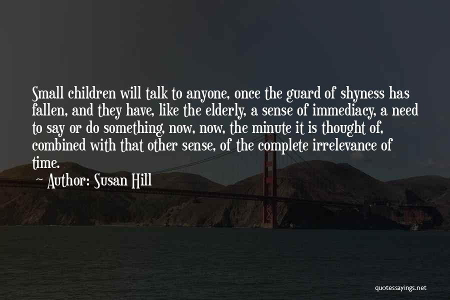 Irrelevance Quotes By Susan Hill