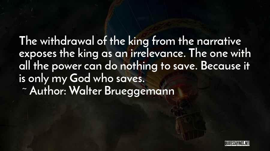 Irrelevance Quotes By Walter Brueggemann