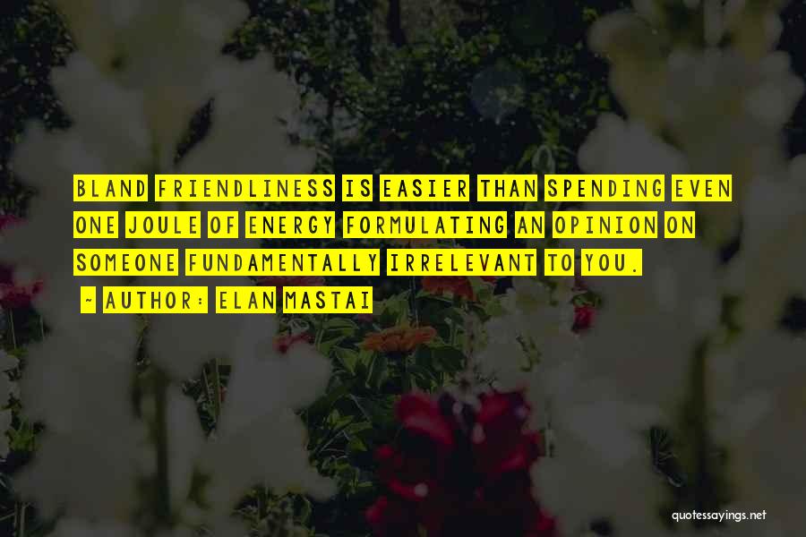 Irrelevant Opinion Quotes By Elan Mastai Irrelevant Opinion Quotes By Elan Mastai