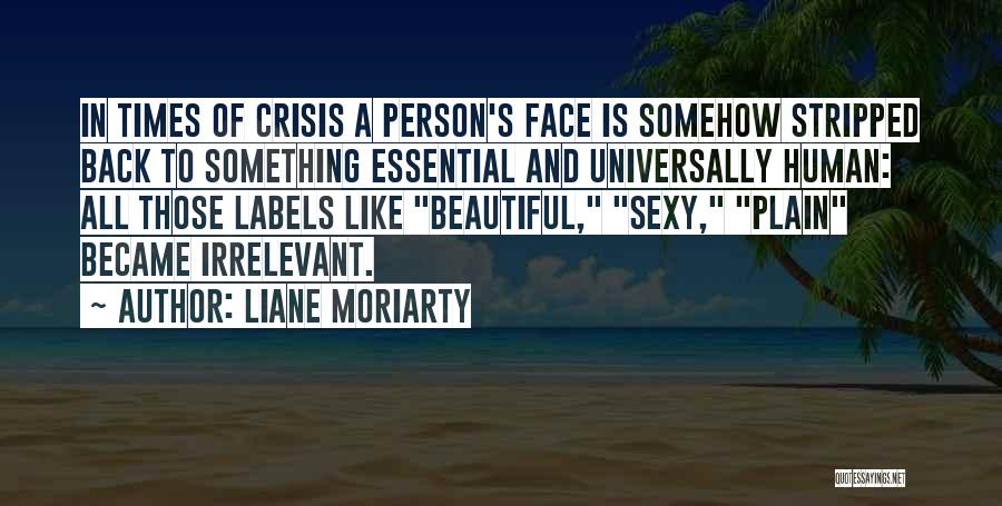 Irrelevant Person Quotes By Liane Moriarty