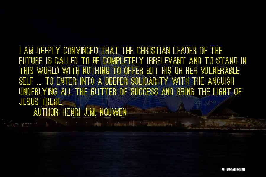 Irrelevant Quotes By Henri J.M. Nouwen