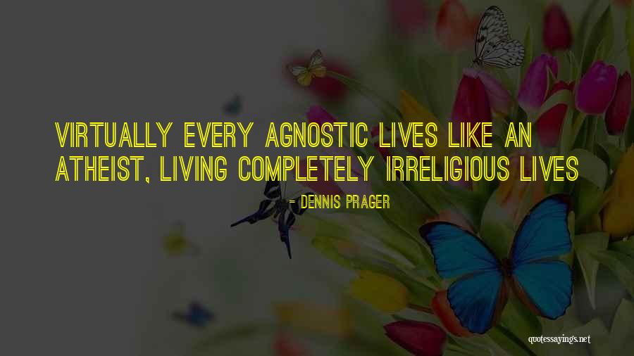 Irreligious Quotes By Dennis Prager Irreligious Quotes By Dennis Prager