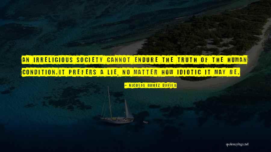 Irreligious Quotes By Nicolas Gomez Davila Irreligious Quotes By Nicolas Gomez Davila