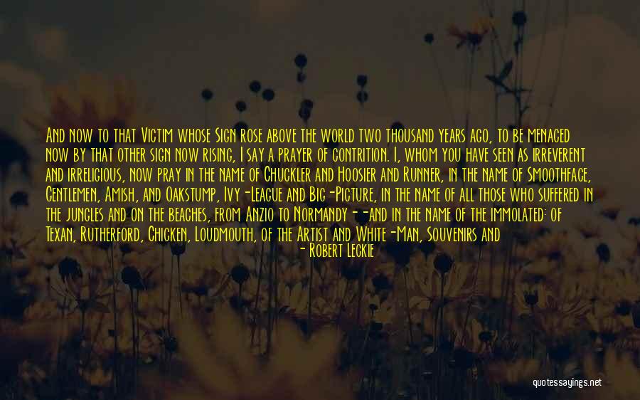 Irreligious Quotes By Robert Leckie Irreligious Quotes By Robert Leckie