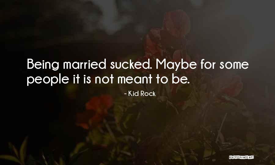 Irremediable Deformities Quotes By Kid Rock Irremediable Deformities Quotes By Kid Rock
