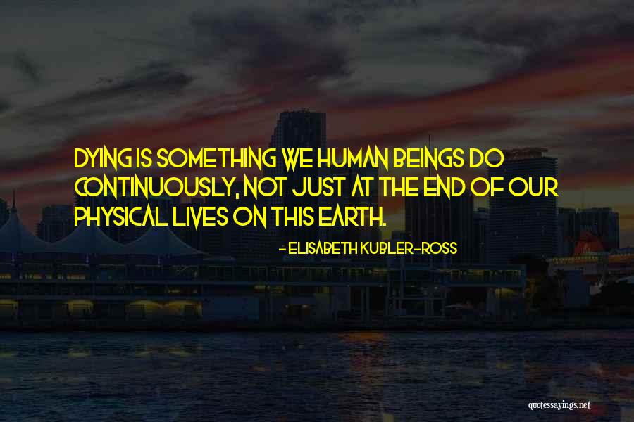 Irremediable Film Quotes By Elisabeth Kubler-Ross Irremediable Film Quotes By Elisabeth Kubler-Ross