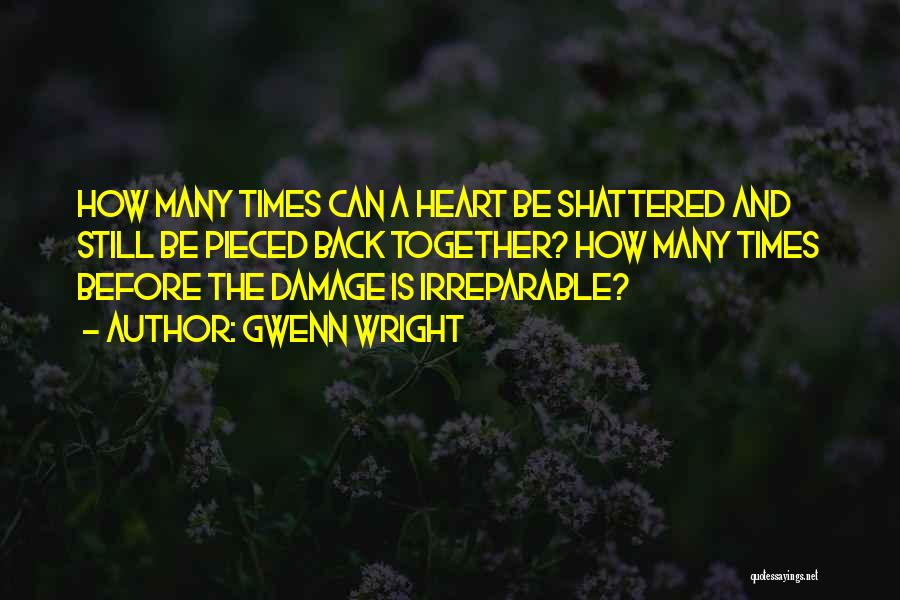 Irreparable Damage Quotes By Gwenn Wright