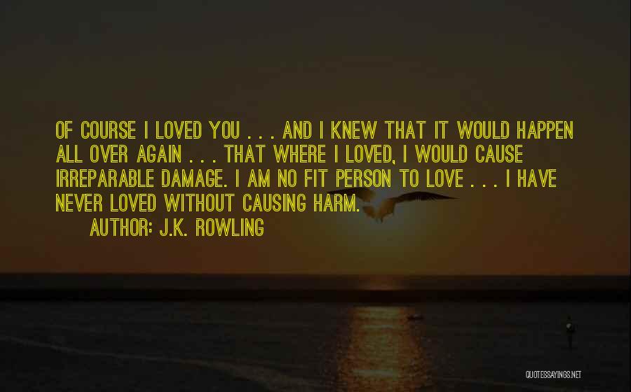 Irreparable Damage Quotes By J.K. Rowling