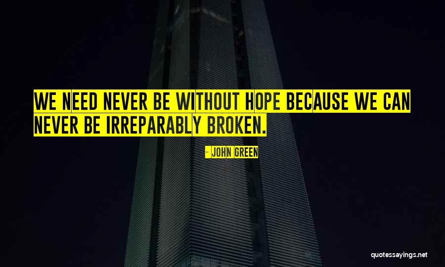 Irreparably Broken Quotes By John Green Irreparably Broken Quotes By John Green