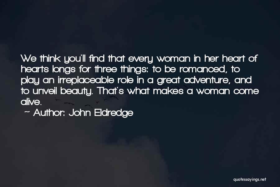 Irreplaceable Love Quotes By John Eldredge