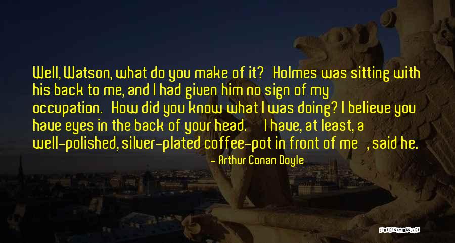 Irrepresentable Quotes By Arthur Conan Doyle Irrepresentable Quotes By Arthur Conan Doyle