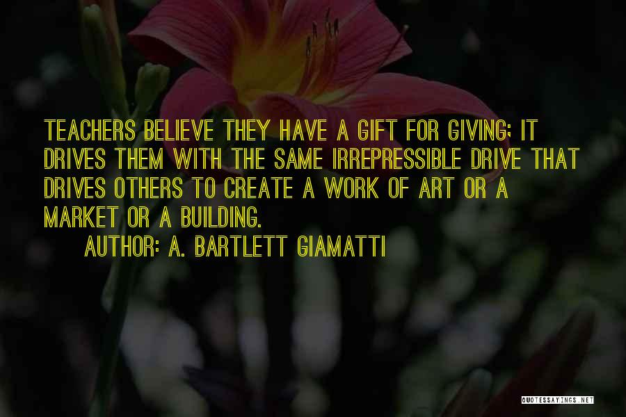 Irrepressible Quotes By A. Bartlett Giamatti