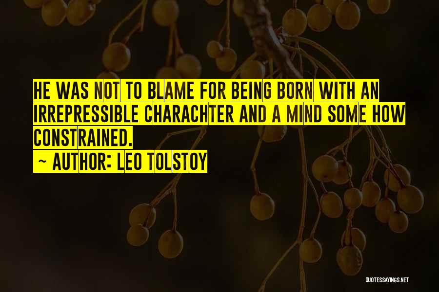 Irrepressible Quotes By Leo Tolstoy