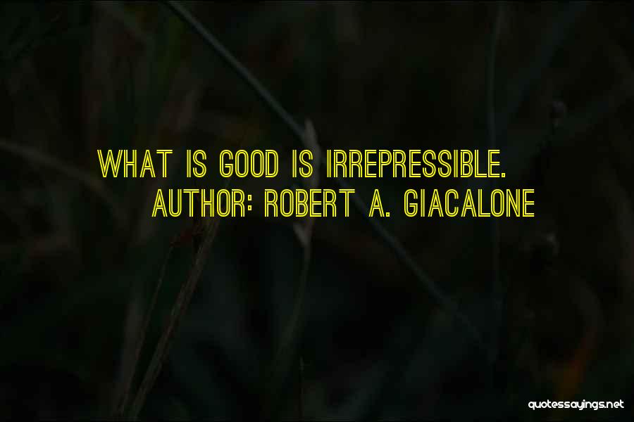 Irrepressible Quotes By Robert A. Giacalone