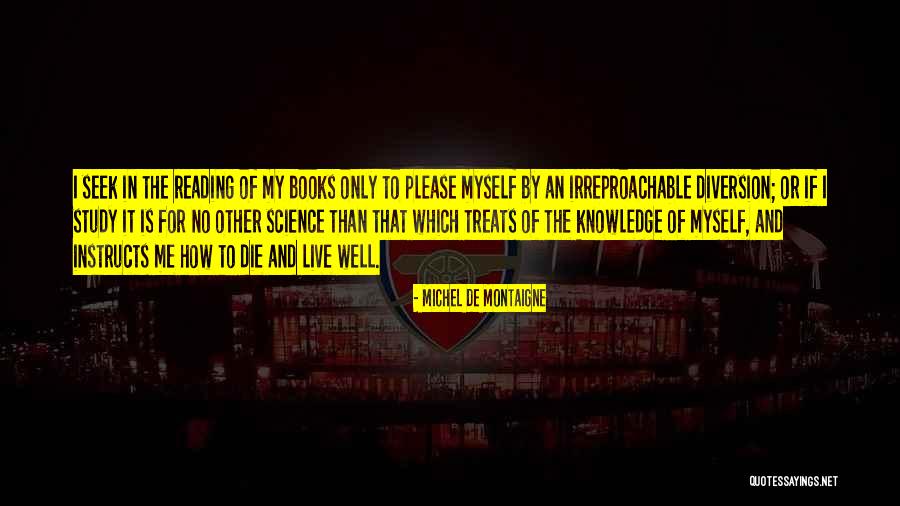 Irreproachable Quotes By Michel De Montaigne Irreproachable Quotes By Michel De Montaigne