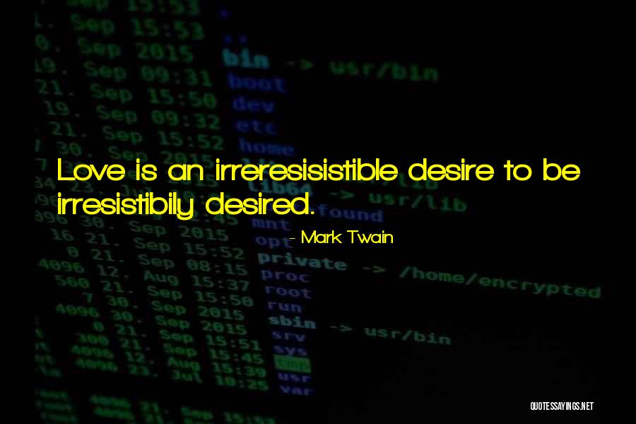 Irreresisistible Quotes By Mark Twain Irreresisistible Quotes By Mark Twain