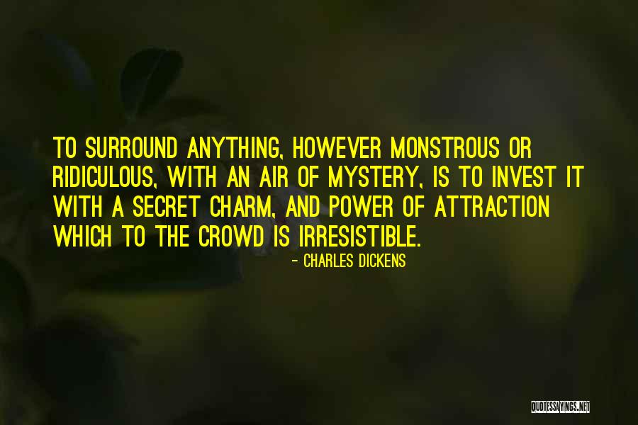 Irresistible Attraction Quotes By Charles Dickens