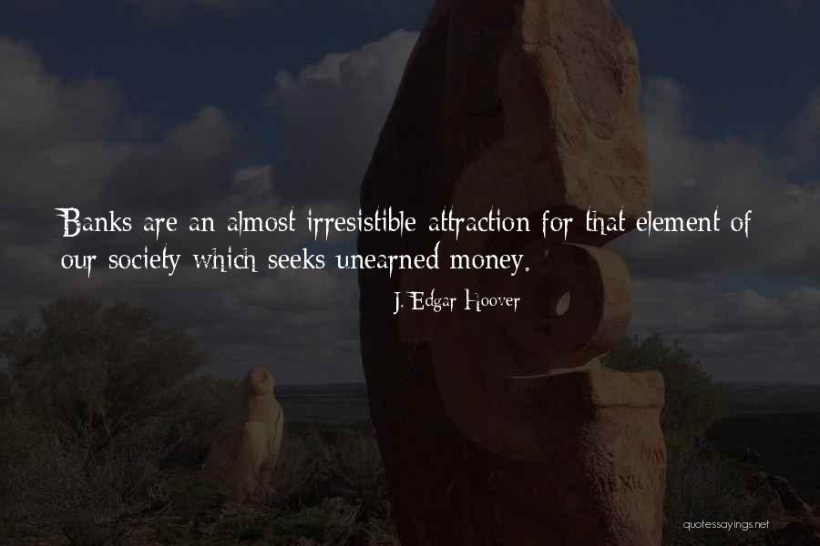 Irresistible Attraction Quotes By J. Edgar Hoover