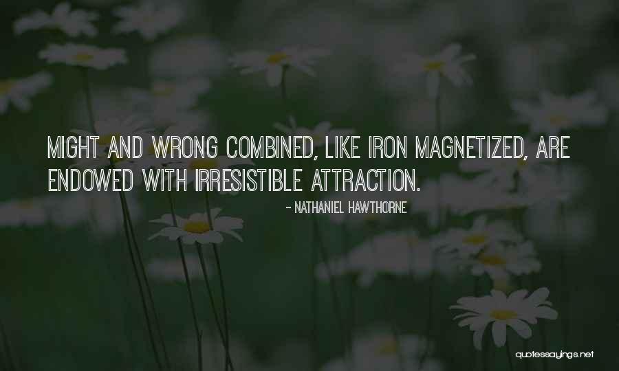 Irresistible Attraction Quotes By Nathaniel Hawthorne