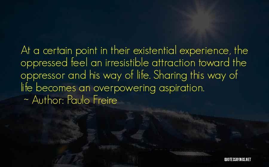 Irresistible Attraction Quotes By Paulo Freire
