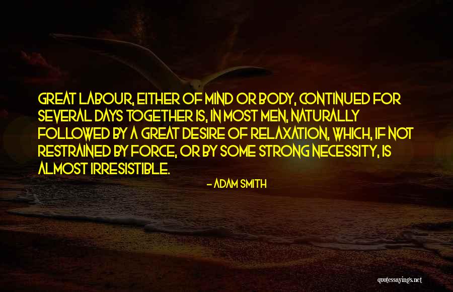 Irresistible Desire Quotes By Adam Smith Irresistible Desire Quotes By Adam Smith