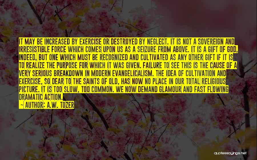 Irresistible Force Quotes By A.W. Tozer Irresistible Force Quotes By A.W. Tozer