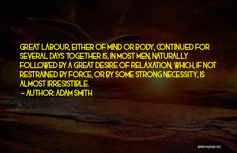 Irresistible Force Quotes By Adam Smith