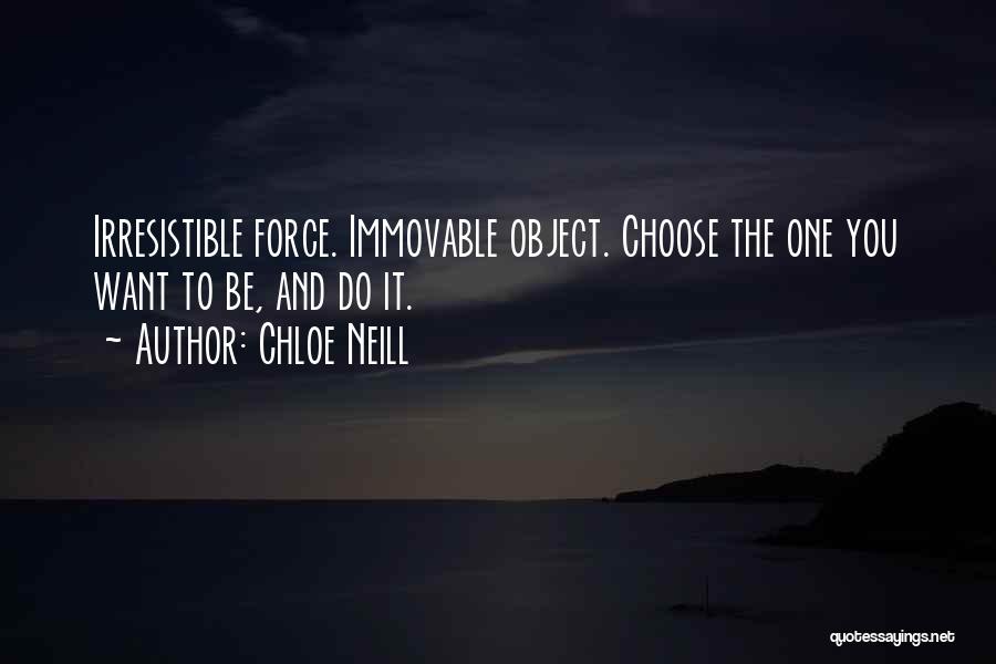 Irresistible Force Quotes By Chloe Neill