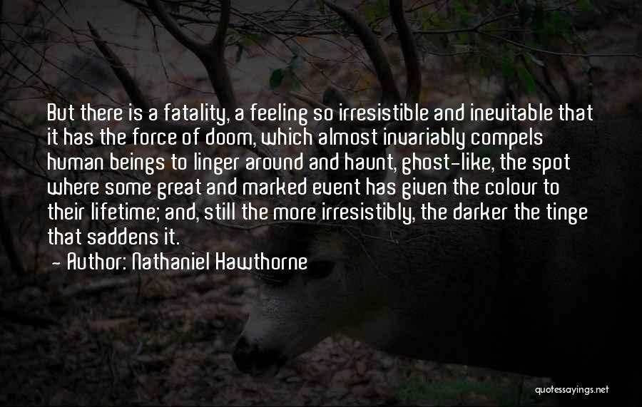 Irresistible Force Quotes By Nathaniel Hawthorne