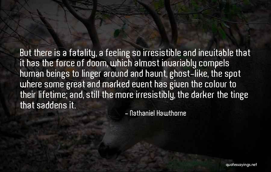 Irresistible Force Quotes By Nathaniel Hawthorne