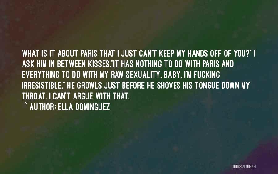 Irresistible Funny Quotes By Ella Dominguez