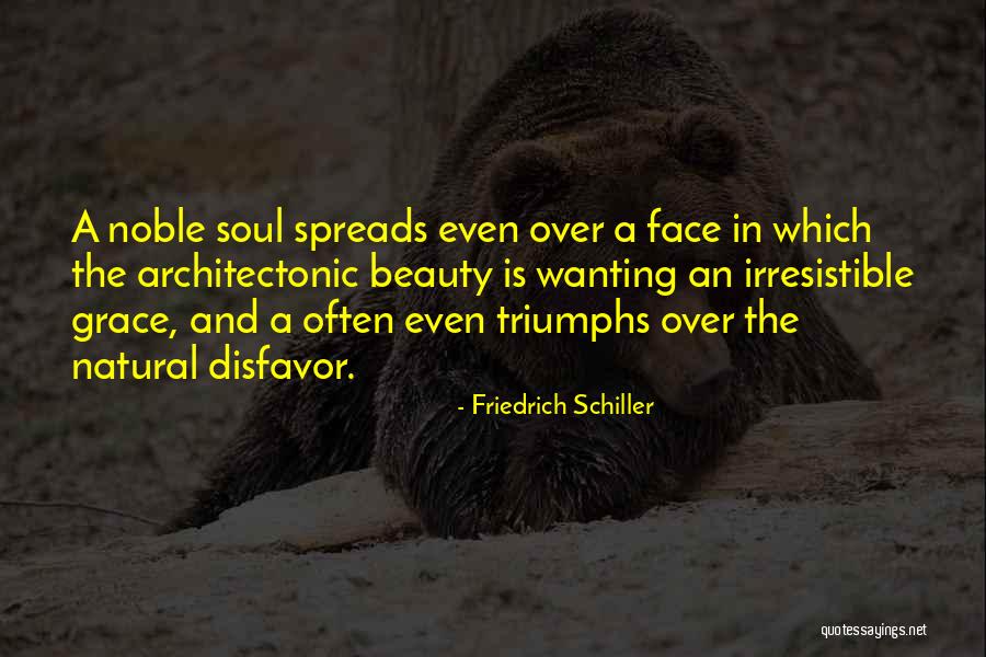 Irresistible Grace Quotes By Friedrich Schiller