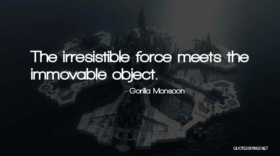 Irresistible Quotes By Gorilla Monsoon
