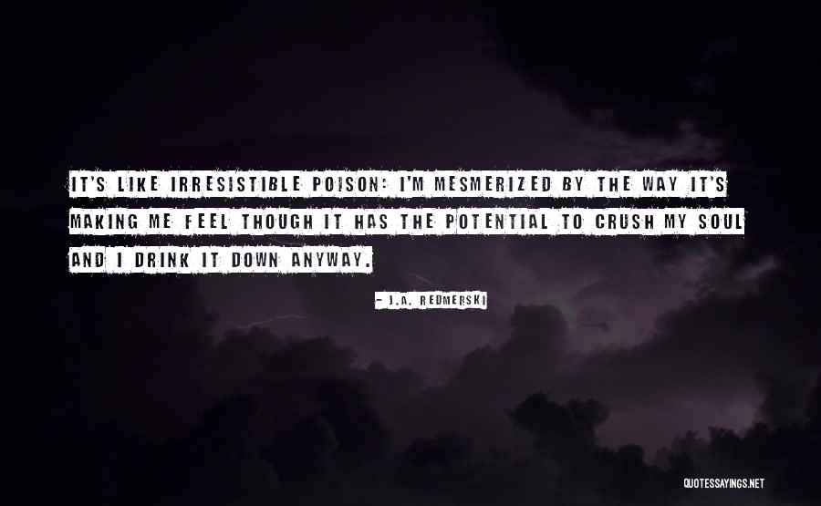 Irresistible Quotes By J.A. Redmerski