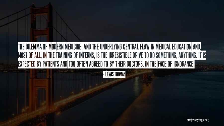 Irresistible Quotes By Lewis Thomas