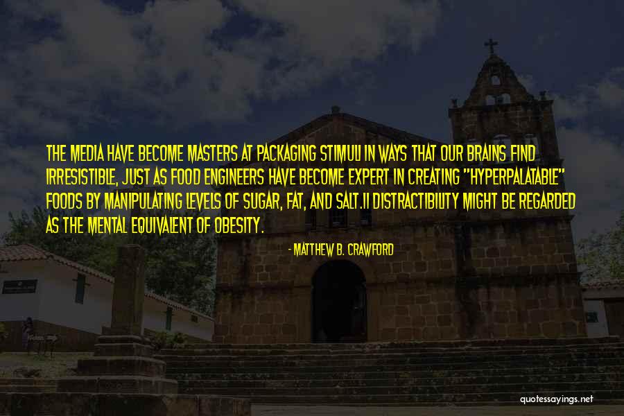 Irresistible Quotes By Matthew B. Crawford