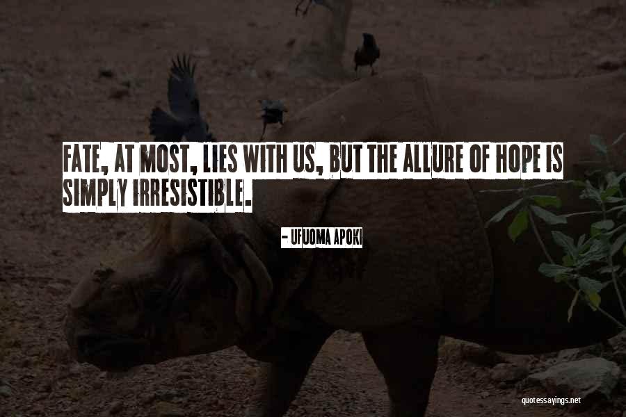 Irresistible Quotes By Ufuoma Apoki