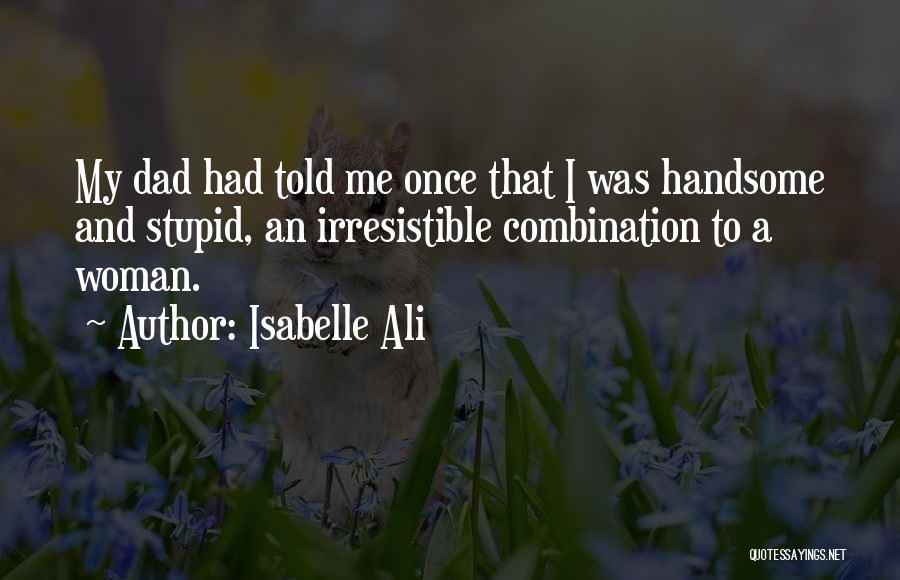 Irresistible Woman Quotes By Isabelle Ali