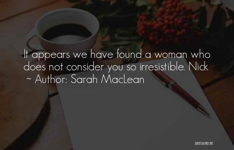 Irresistible Woman Quotes By Sarah MacLean