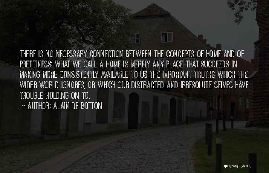 Irresolute Quotes By Alain De Botton