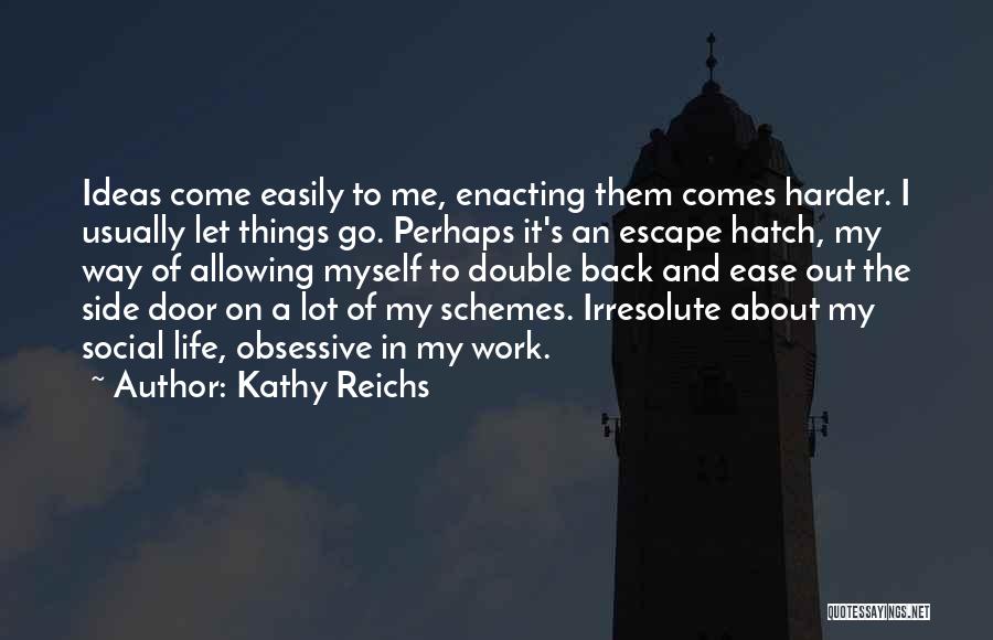 Irresolute Quotes By Kathy Reichs