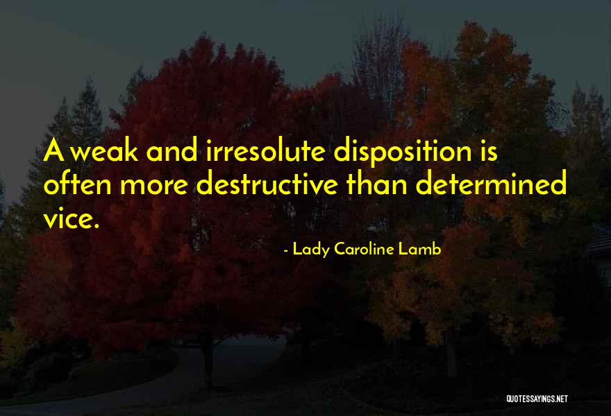 Irresolute Quotes By Lady Caroline Lamb Irresolute Quotes By Lady Caroline Lamb