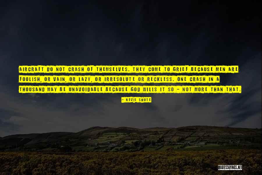 Irresolute Quotes By Nevil Shute Irresolute Quotes By Nevil Shute