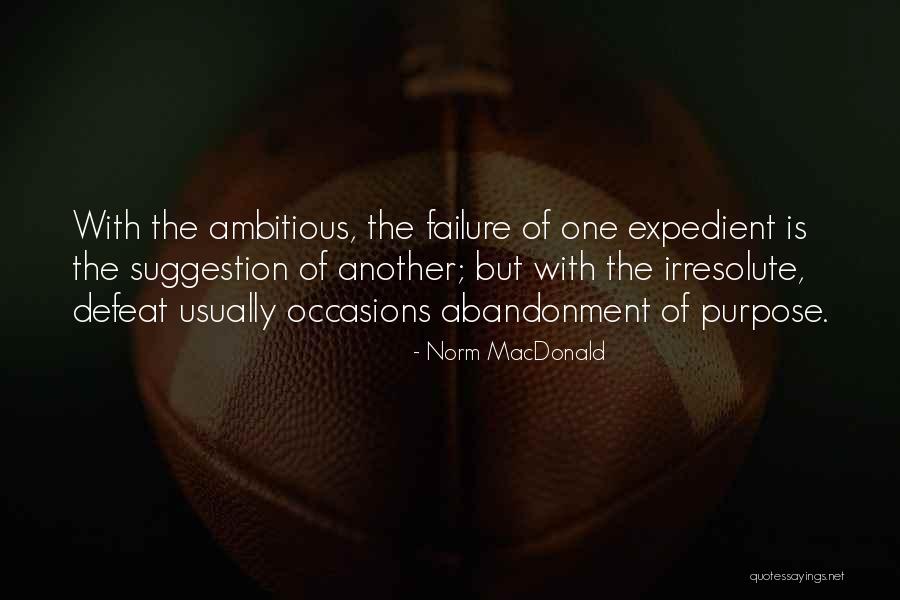 Irresolute Quotes By Norm MacDonald Irresolute Quotes By Norm MacDonald