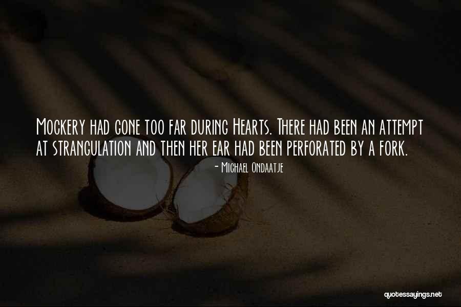 Irresolutos Quotes By Michael Ondaatje Irresolutos Quotes By Michael Ondaatje